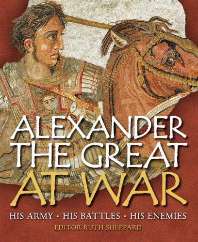 Stock image for Alexander the Great at War: His Army - His Battles - His Enemies (General Military) for sale by Goodwill Books