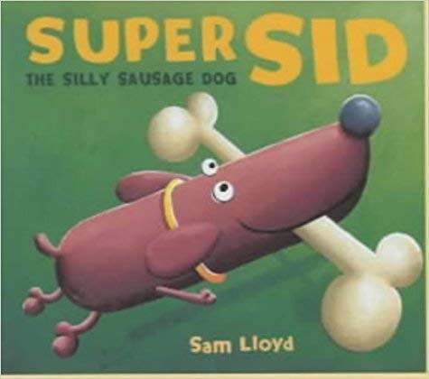 Stock image for Super Sid The Silly Sausage Dog for sale by SecondSale