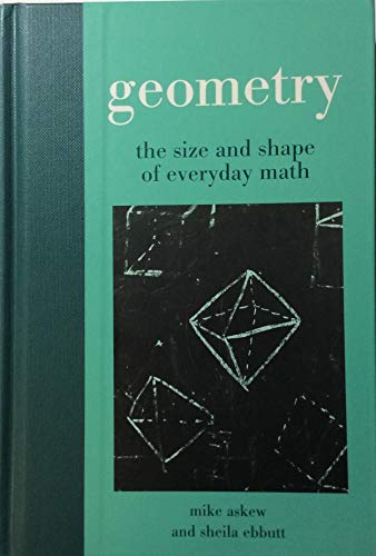 Geometry: The Size and Shape of Everyday Math (9781435127586) by Mike Askew; Sheila Ebbutt