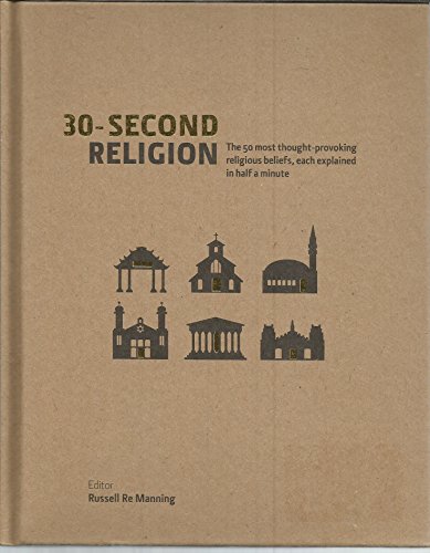 Imagen de archivo de 30-second Religion (The 50 most thought-provoking religious beliefs, each explained in half a minute) a la venta por SecondSale