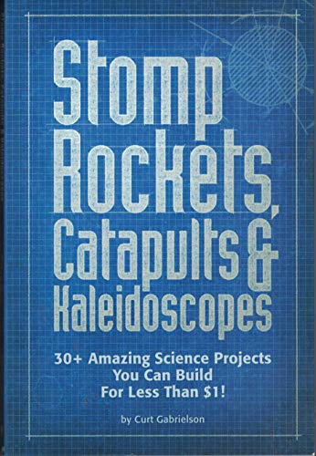 Stock image for Stomp Rockets, Catapults & Kaleidoscopes for sale by SecondSale