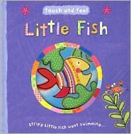 Beispielbild fr Little Fish (Touch and Feel) zum Verkauf von BooksRun