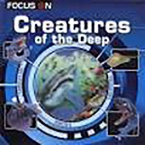 Beispielbild fr Creatures of the Deep (Focus On) zum Verkauf von Better World Books