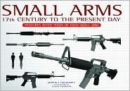 Imagen de archivo de Small Arms: 17th Century to the Present Day a la venta por ThriftBooks-Dallas