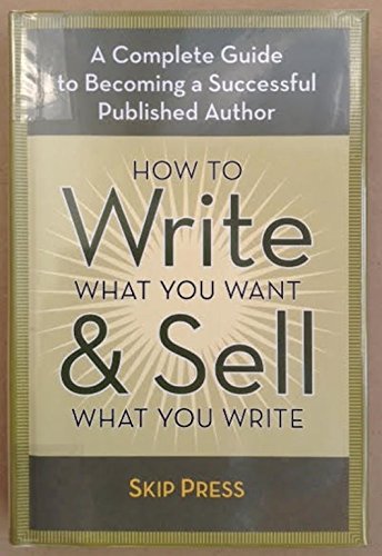 Beispielbild fr How to write what you want & sell what you write : a complete guide to becoming a successful writer zum Verkauf von Robinson Street Books, IOBA