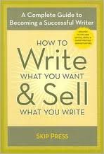 Stock image for How to Write What You Want and Sell What You Write for sale by SecondSale