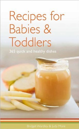 Beispielbild fr Recipes for Babies & Toddlers: 365 Quick and Healthy Dishes zum Verkauf von Better World Books