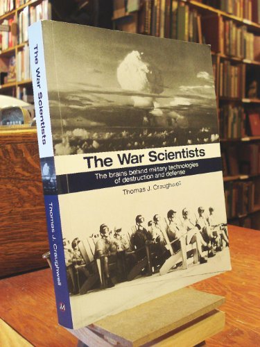 Beispielbild fr The War Scientists: The Brains Behind Military Technologies of Destruction and Defense zum Verkauf von Wonder Book