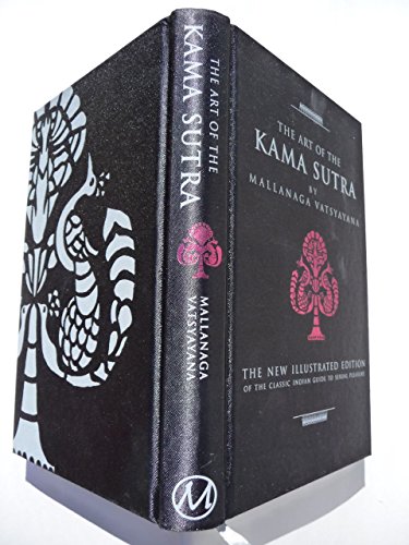 9781435132931: [The Art of the Kama Sutra: The New Illustrated Edition of the Classic Indian Guide to Sexual Pleasure] (By: Vatsyayana) [published: August, 2011]