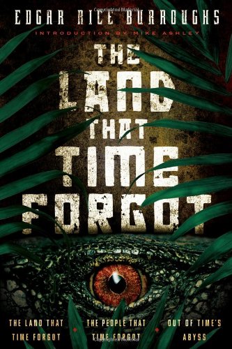 Stock image for The Land that Time Forgot: The Land that Time Forgot, The People that Time Forgot, Out of Time's Abyss (Caspak) for sale by Jenson Books Inc