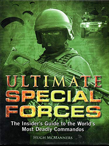 Ultimate Special Forces: Insider's Guide to the World's Most Deadly Commandos - Hugh McManners