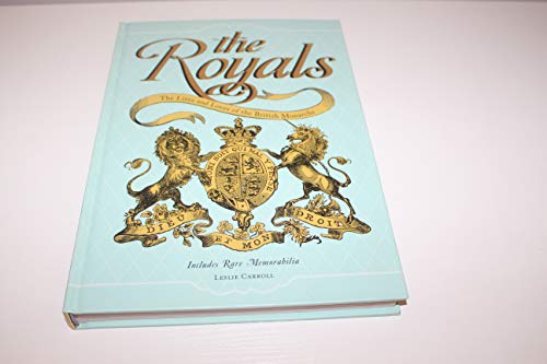Stock image for The Royals the Lives and Loves of the British Monarchs for sale by Half Price Books Inc.