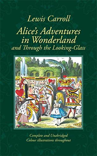 Stock image for Alice's Adventures in Wonderland: And, Through the Looking-Glass and What Alice Found There for sale by ThriftBooks-Atlanta