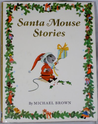 Santa Mouse Stories (9781435136847) by Michael Brown