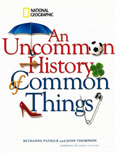 Imagen de archivo de An Uncommon History of Common Things a la venta por SecondSale