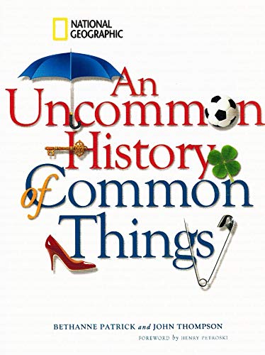 Stock image for An Uncommon History of Common Things for sale by SecondSale