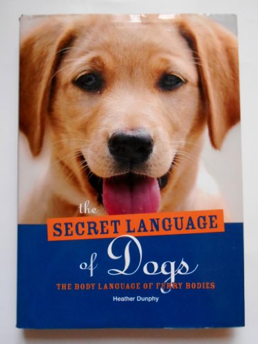 Stock image for The Secret Language of Dogs The Body Language of Furry Bodies for sale by Gulf Coast Books