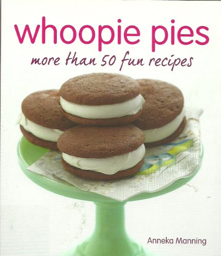 Stock image for Whoopie Pies More Than 50 Fun Recipes for sale by Wonder Book