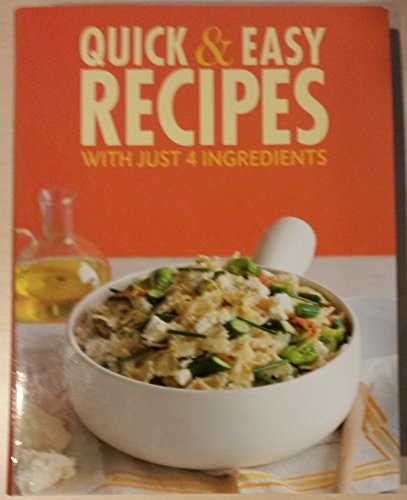 Imagen de archivo de Quick & Easy Recipes With Just 4 Ingredients a la venta por ThriftBooks-Dallas