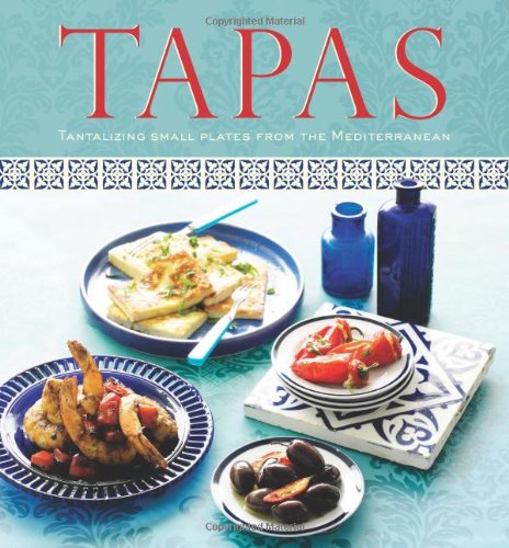 Stock image for Tapas: Tantalizing Small Plates from the Mediterranean for sale by ThriftBooks-Dallas