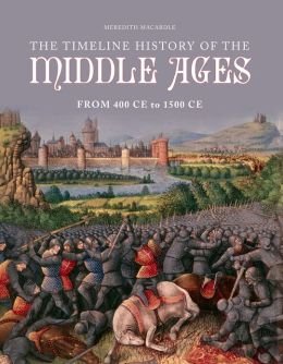 Imagen de archivo de Timeline History of the Middle Ages from 400ce to 1500ce a la venta por Open Books
