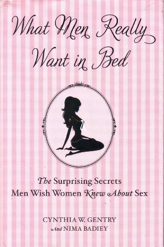 Stock image for What Men Really Want in Bed: The Surprising Secrets Men Wish Women Knew About Sex for sale by Decluttr