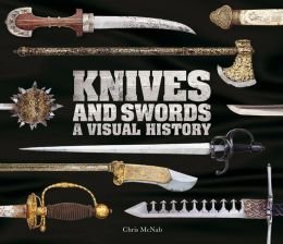 Stock image for Knives & Swords, a Visual History for sale by ThriftBooks-Atlanta