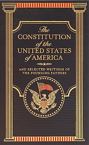 9781435139305: The Constitution Of The United States Of America: and Selected Writings of the Founding Fathers (Barnes & Noble Collectible Editions)