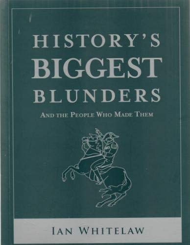 Beispielbild fr History's Biggest Blunders zum Verkauf von Wonder Book