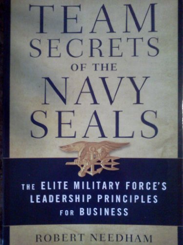 Imagen de archivo de Team Secrets of the Navy Seal: The Elite Military Force's Leadership principles for Business a la venta por Once Upon A Time Books