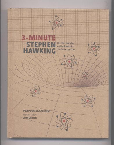 Stock image for 3-Minute Stephen Hawking : His Life, Theories, and Influence in 3-Minute Particles for sale by Better World Books