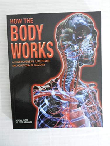 Beispielbild fr How the Body Works by Dr. Peter Abrahams (2012) Paperback zum Verkauf von medimops