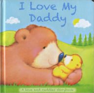 9781435141599: I Love My Daddy, a Love & Cuddles Storybook