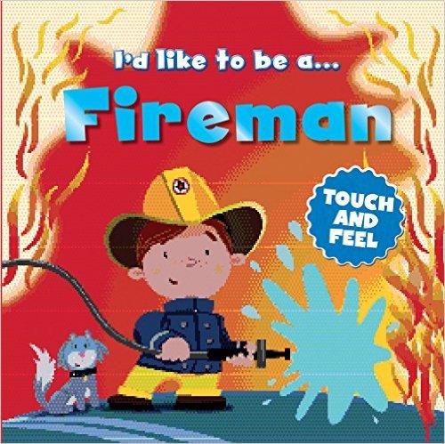 9781435141629: I want to be a Fireman Touch & Feel