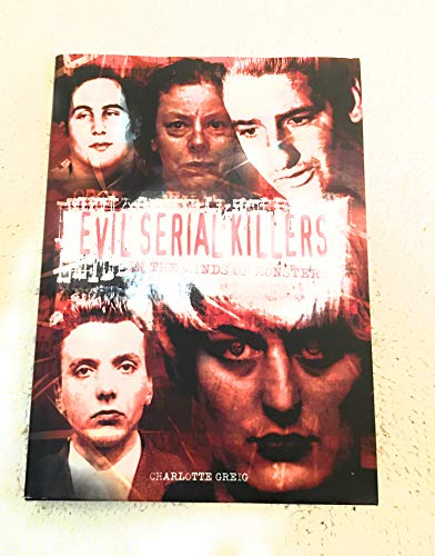 Imagen de archivo de Evil Serial Killers In The Minds Of Monsters a la venta por Hawking Books