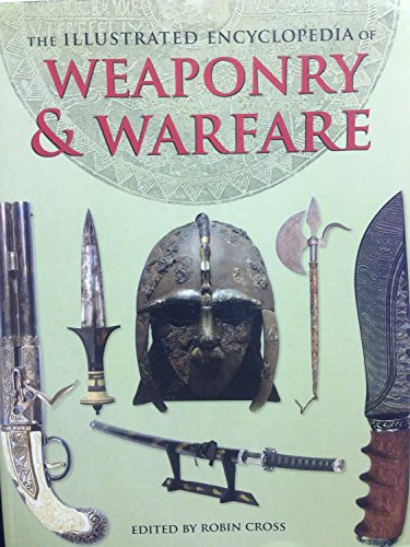 Beispielbild fr The Illustrated Encyclopedia of Weaponry & Warfare zum Verkauf von ThriftBooks-Dallas