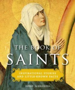 Beispielbild fr The Book of Saints: Inspirational Stories & Little Known Facts zum Verkauf von Granada Bookstore,            IOBA