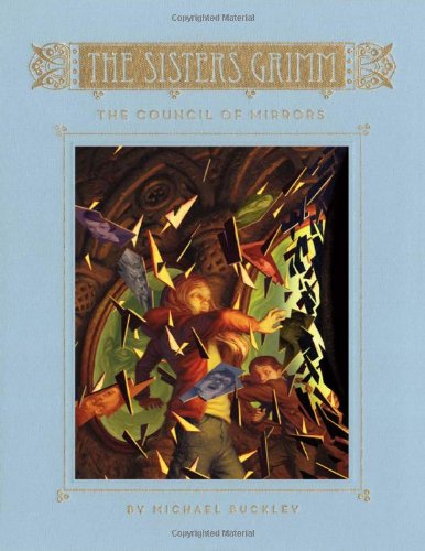 Beispielbild fr The Council of Mirrors (The Sisters Grimm, Book 9) by Buckley, Michael (2012) Hardcover zum Verkauf von Cathy's Half Price Books