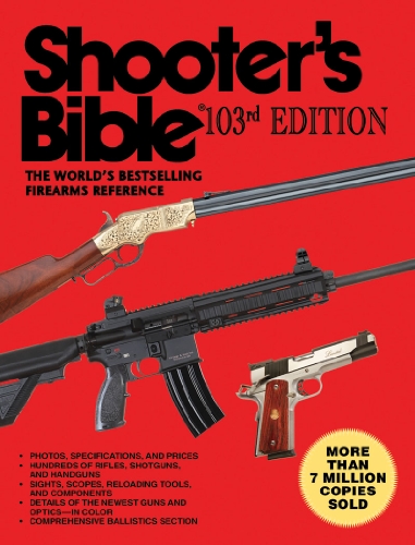 Beispielbild fr Shooter's Bible: The World's Bestselling Firearms Reference (103rd Edition) zum Verkauf von ThriftBooks-Atlanta