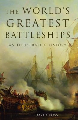 Stock image for The World's Greatest Battleships : An Illustrated History for sale by Better World Books