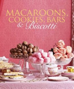 Beispielbild fr Macarons, Cookies, Bars, and Biscotti zum Verkauf von Better World Books