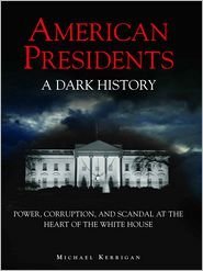 9781435145955: Dark History American Presidents