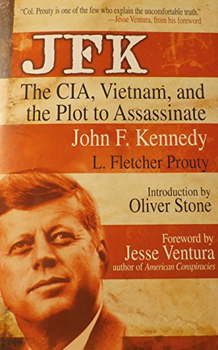 9781435146099: JFK : The CIA, Vietnam, and the Plot to Assassinate John F. Kennedy by L. Fletcher Prouty (2011-08-02)