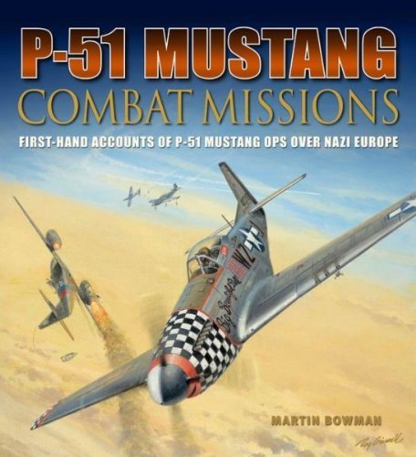 9781435146129: P-51 Mustang Combat Missions by Martin Bowman (2013-11-08)