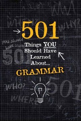 Stock image for 501 Things You Should Have Learned About Grammar for sale by ThriftBooks-Atlanta