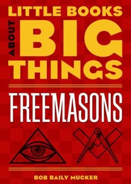 Stock image for Freemasons (Little Books About Big Things) for sale by SecondSale