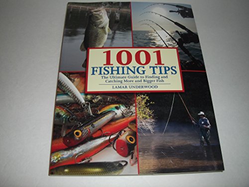 Beispielbild fr 1001 Fishing Tips: The Ultimate Guide to Finding and Catching More and Bigger Fish zum Verkauf von Wonder Book
