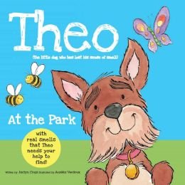 Stock image for Theo At the Park The Little Dog That Lost His Sense of Smell for sale by Once Upon A Time Books