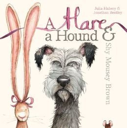 Stock image for A Hare, a Hound, and Shy Mousey Brown for sale by Half Price Books Inc.