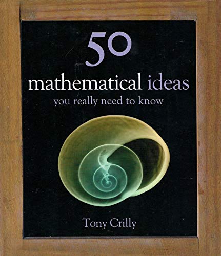 9781435147393: 50 Mathematical Ideas You Really Need to Know by Tony Crilly (2007) Hardcover